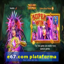 e67.com plataforma